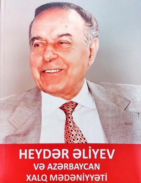 “Heydər Əliyev və Azərbaycan xalq mədəniyyəti” kitabı çapdan...