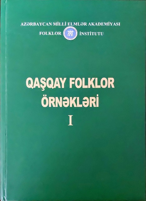 “Qaşqay folklor örnəkləri” kitabının I cildi çapdan çıxıb
