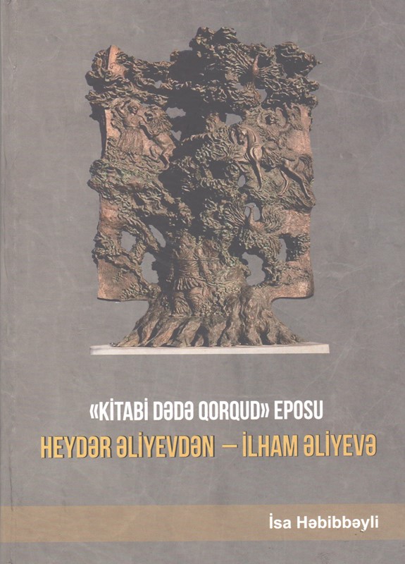 Akademik İsa Həbibbəylinin “Kitabi-Dədə Qorqud” eposu Heydər...