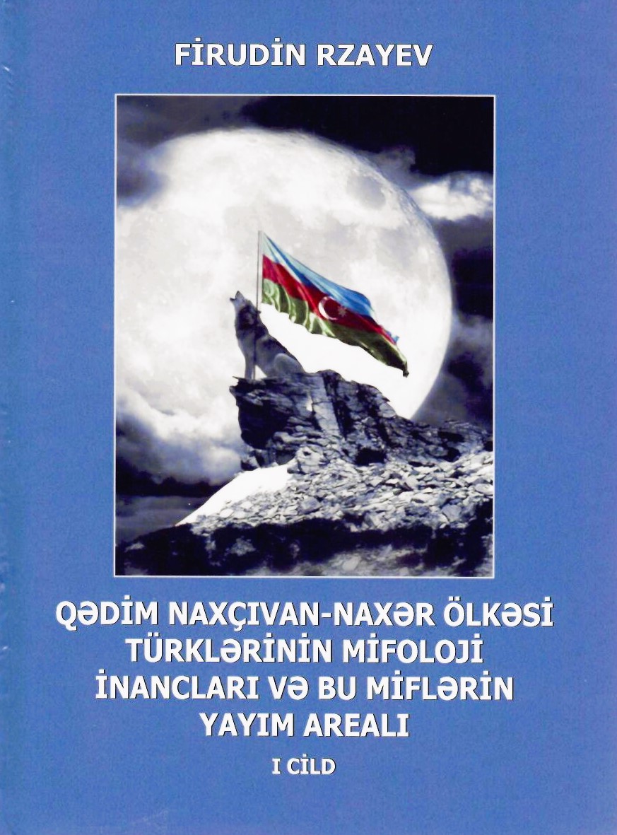 Qədim türk mifologiyasının Naxçıvandakı izləri monoqrafik tə...