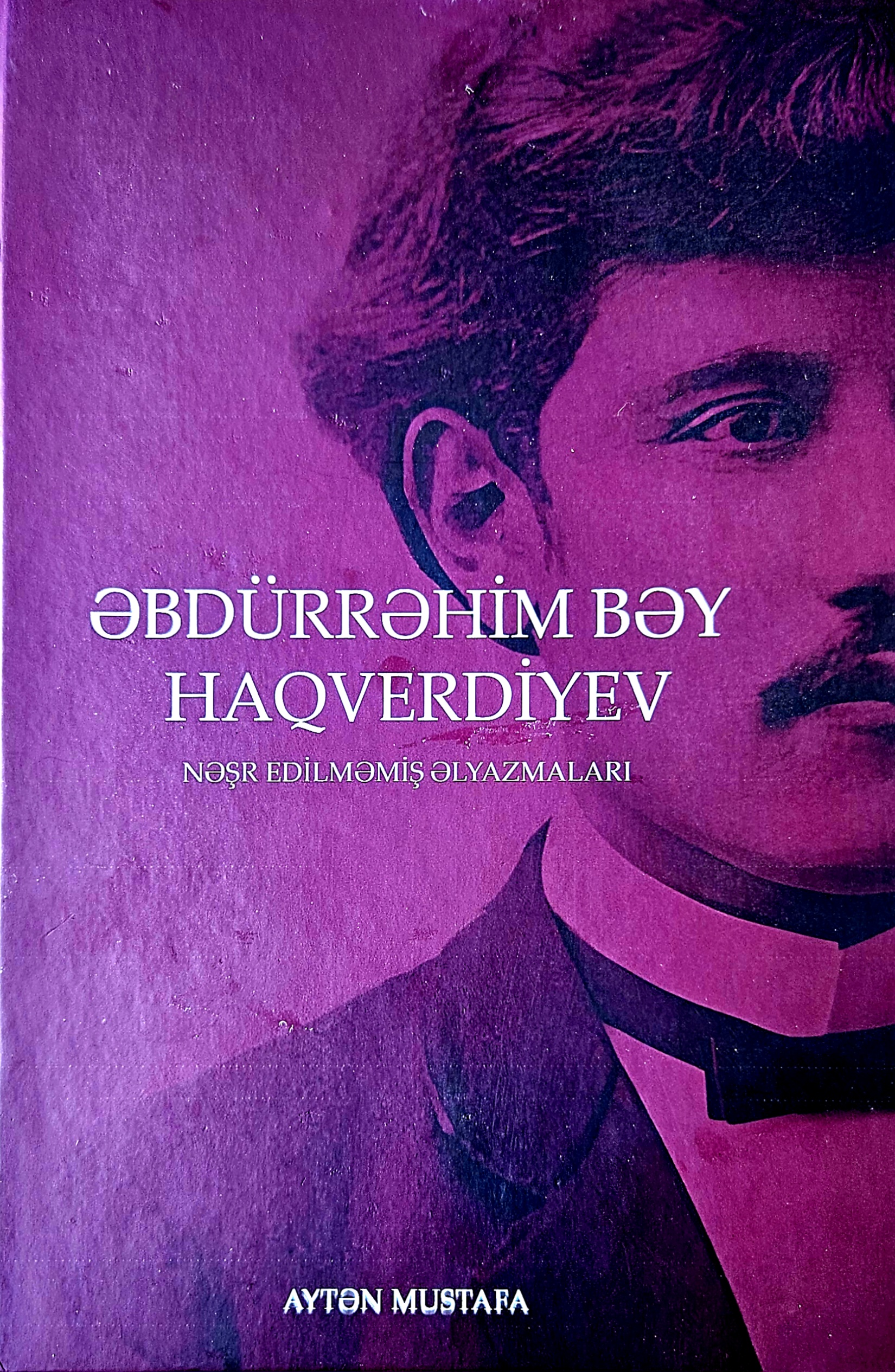 “Əbdürrəhim bəy Haqverdiyev. Nəşr edilməmiş əlyazmaları” kit...