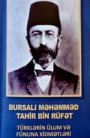 “Bursalı Məhəmməd Tahir bin Rüfət. Türklərin ülum və fünuna...