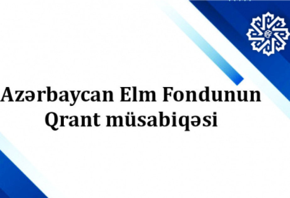 Azərbaycan Elm Fondu 2025-ci ilin Əsas Qrant Müsabiqəsini el...