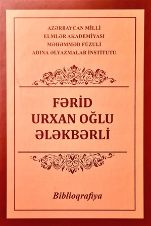 “Fərid Urxan oğlu Ələkbərli” biblioqrafiyası çapdan çıxıb