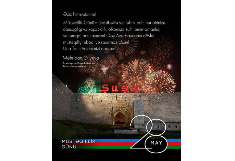Birinci vitse-prezident Mehriban Əliyeva Müstəqillik Günü il...