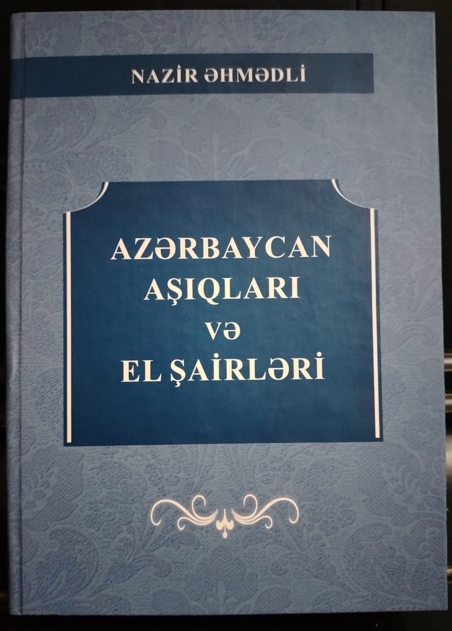 “Azərbaycan aşıqları və el şairləri” Nazir Əhmədlinin təqdim...